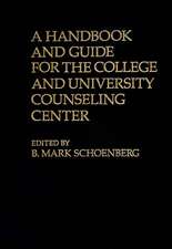 A Handbook and Guide for the College and University Counseling Center