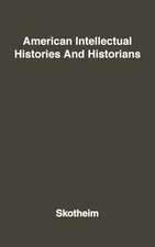 American Intellectual Histories and Historians.