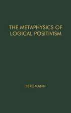 The Metaphysics of Logical Positivism.