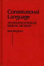 Constitutional Language: An Interpretation of Judicial Decision