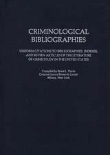 Criminological Bibliographies: Uniform Citations to Bibliographies, Indexes, and Review Articles of the Literature of Crime Study in the United State