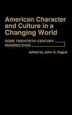 American Character and Culture in a Changing World: Some Twentieth-Century Perspectives