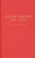 Claude Debussy: Master of Dreams