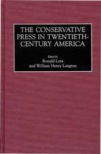 The Conservative Press in Twentieth-Century America