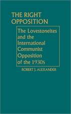 The Right Opposition: The Lovestoneites and the International Communist Opposition of the 1930's