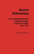 Soviet Education: An Annotated Bibliography and Readers' Guide to Works in English, 1893-1978