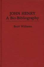 John Henry: A Bio-Bibliography