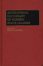 Biographical Dictionary of Modern Peace Leaders