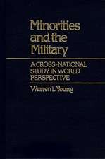 Minorities and the Military: A Cross National Study in World Perspective