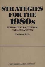 Strategies for the 1980s: Lessons of Cuba, Vietnam, and Afghanistan