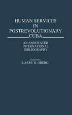 Human Services in Postrevolutionary Cuba: An Annotated International Bibliography