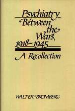 Psychiatry Between the Wars, 1918-1945: A Recollection