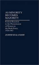 As Minority Becomes Majority: Federal Reaction to the Phenomenon of Women in the Work Force, 1920-1963