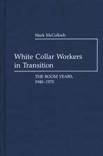 White Collar Workers in Transition: The Boom Years, 1940-1970