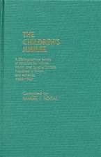 The Children's Jubilee: A Bibliographical Survey of Hymnals for Infants, Youth, and Sunday Schools Published in Britain and America, 1655-1900