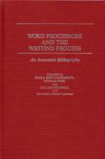 Word Processors and the Writing Process: An Annotated Bibliography