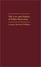 The Law and Politics of Police Discretion