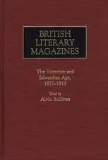 British Literary Magazines: The Victorian and Edwardian Age, 1837-1913