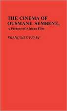 The Cinema of Ousmane Sembene, a Pioneer of African Film.