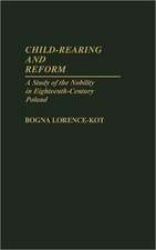 Child-Rearing and Reform: A Study of the Nobility in Eighteenth-Century Poland