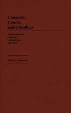 Congress, Courts, and Criminals: The Development of Federal Criminal Law, 1801-1829