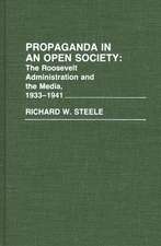 Propaganda in an Open Society: The Roosevelt Administration and the Media, 1933-1941