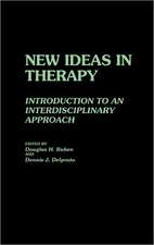 New Ideas in Therapy: Introduction to an Interdisciplinary Approach