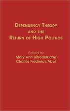 Dependency Theory and the Return of High Politics