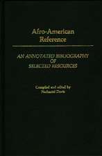 Afro-American Reference: An Annotated Bibliography of Selected Resources