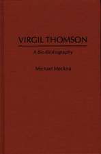 Virgil Thomson: A Bio-Bibliography