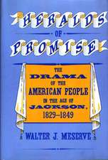 Heralds of Promise: The Drama of the American People During the Age of Jackson, 1829-1849