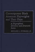 Contemporary Black American Playwrights and Their Plays