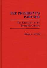 The President's Partner: The First Lady in the Twentieth Century