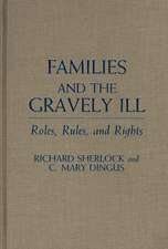 Families and the Gravely Ill: Roles, Rules, and Rights