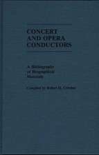 Concert and Opera Conductors: A Bibliography of Biographical Materials