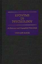 Eponyms in Psychology: A Dictionary and Biographical Sourcebook