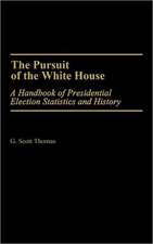 The Pursuit of the White House: A Handbook of Presidential Election Statistics and History