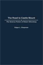 The Road to Castle Mount: The Science Fiction of Robert Silverberg