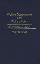 Welfare Dependence and Welfare Policy