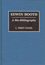 Edwin Booth: A Bio-Bibliography