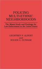 Policing Multi-Ethnic Neighborhoods: The Miami Study and Findings for Law Enforcement in the United States