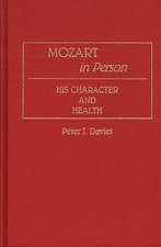 Mozart in Person: His Character and Health