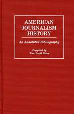 American Journalism History: An Annotated Bibliography