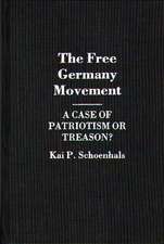 The Free Germany Movement: A Case of Patriotism or Treason?