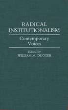 Radical Institutionalism: Contemporary Voices