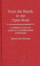 From the Hearth to the Open Road: A Feminist Study of Aging in Contemporary Literature