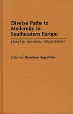 Diverse Paths to Modernity in Southeastern Europe: Essays in National Development