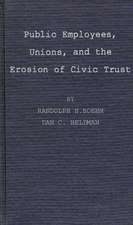 Public Employees, Unions, and the Erosion of Civic Trust