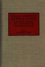 Italian American Material Culture: A Directory of Collections, Sites, and Festivals in the United States and Canada