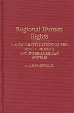 Regional Human Rights: A Comparative Study of the West European and Inter-American Systems